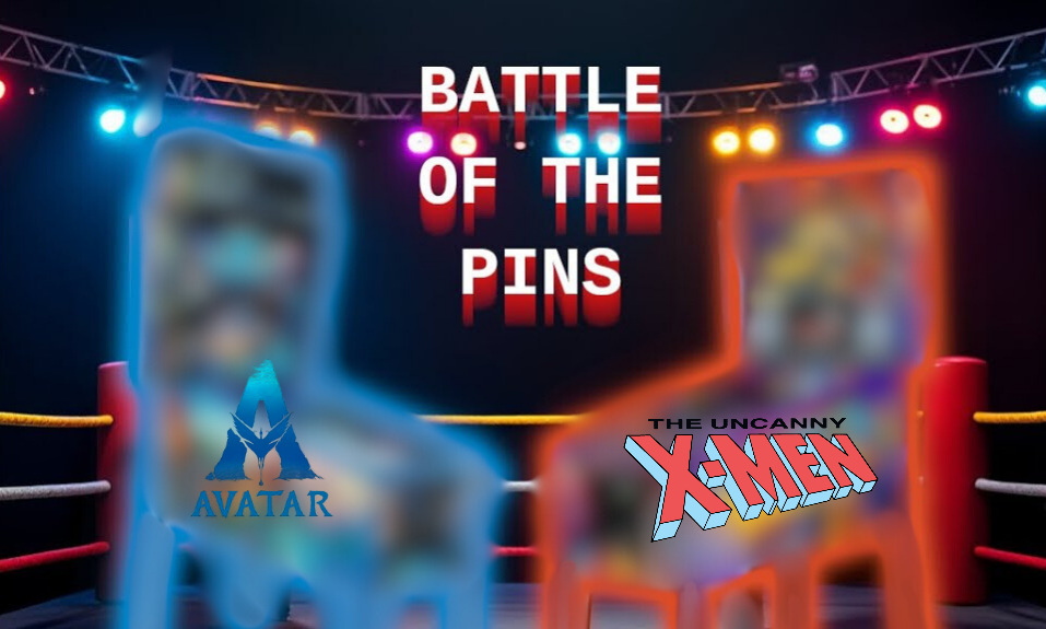 The Battle of the Pins: Avatar vs The Uncanny X-Men