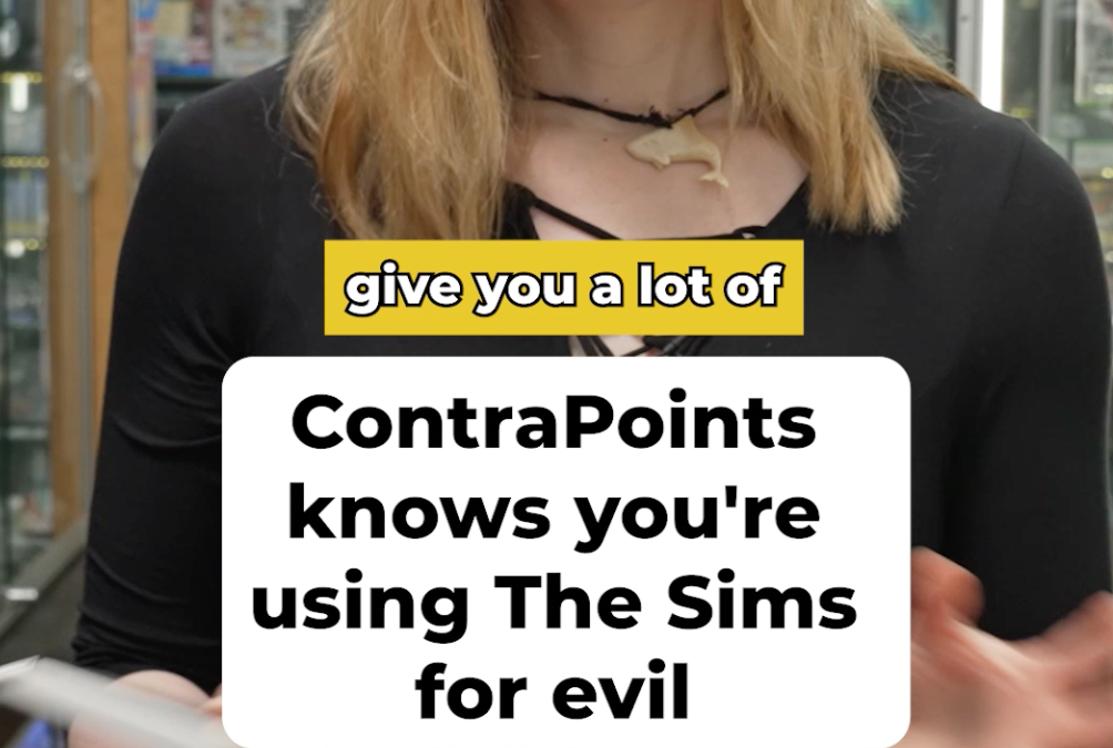 ContraPoints and The Sims’ darker side