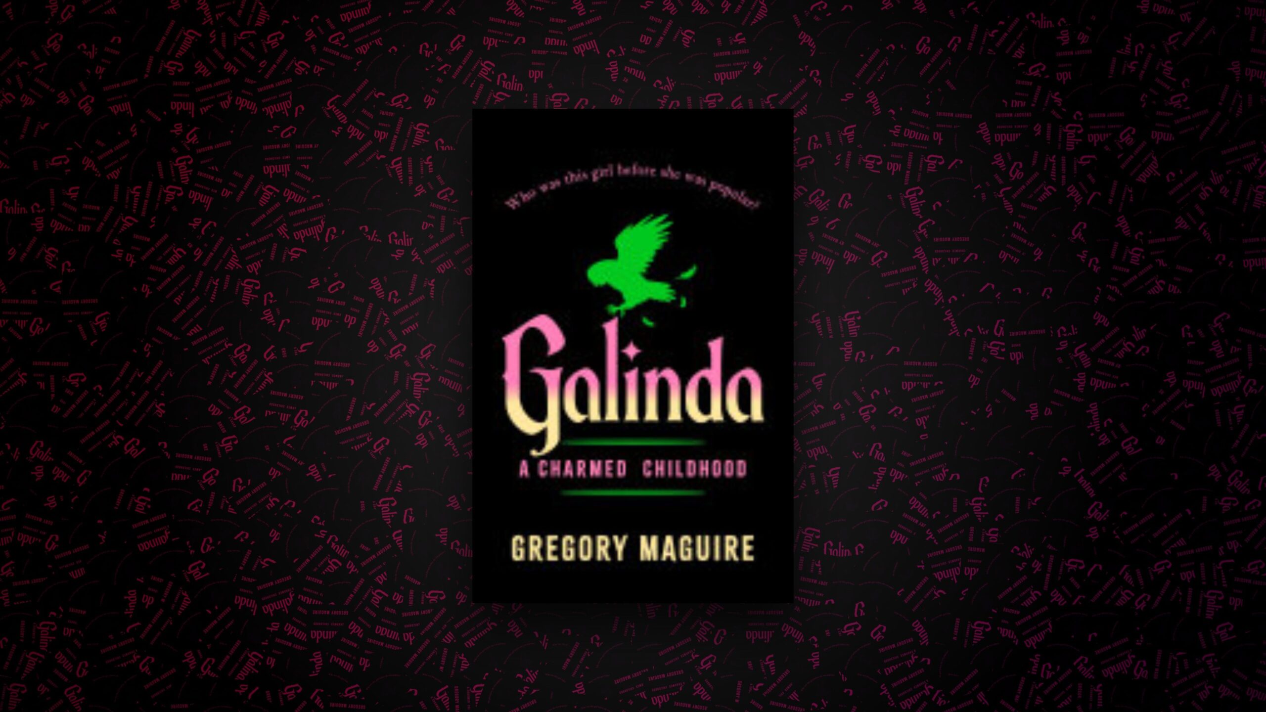 Galinda A Charmed Childhood