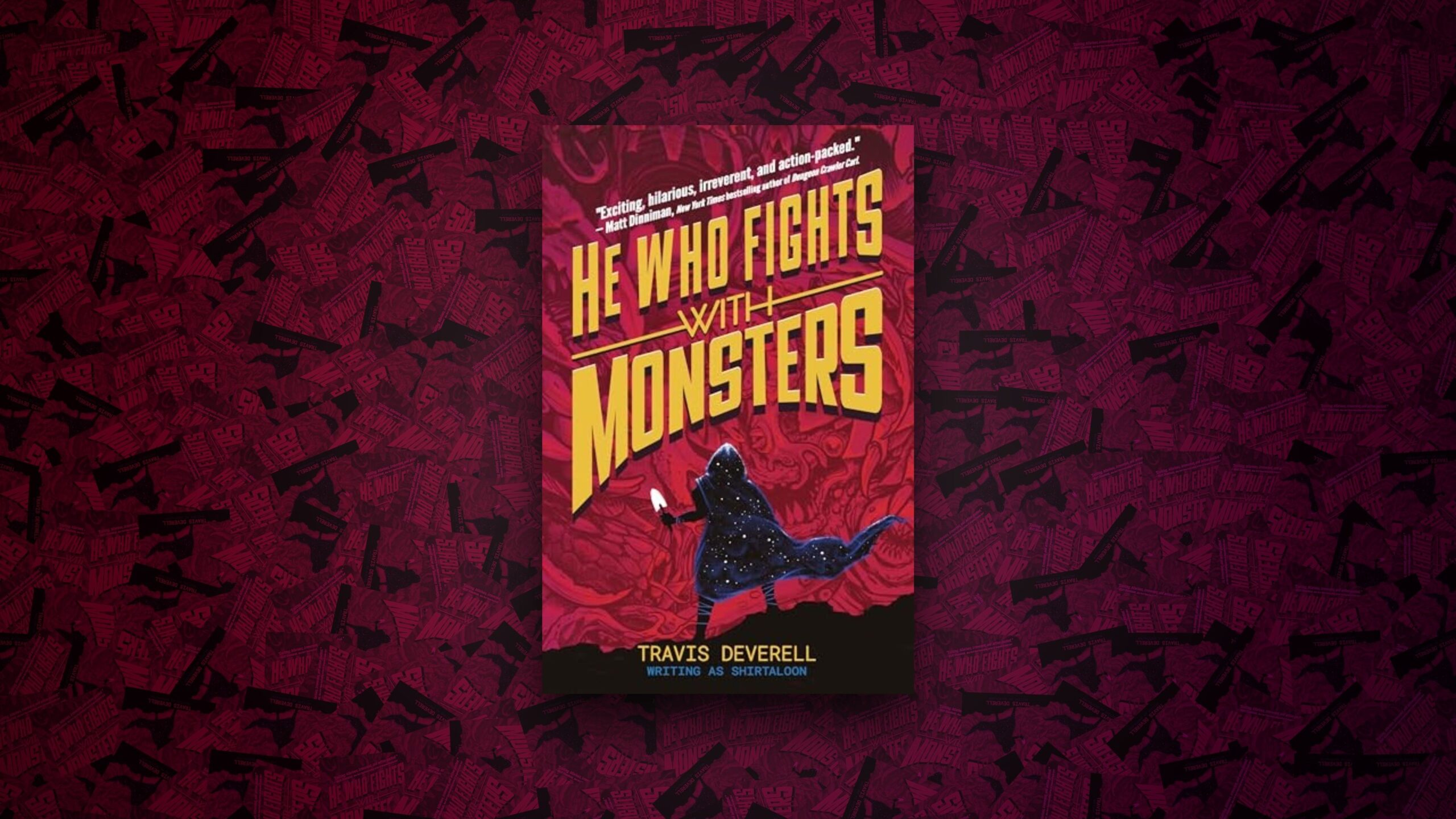 He Who Fights with Monsters by Travis Deverell