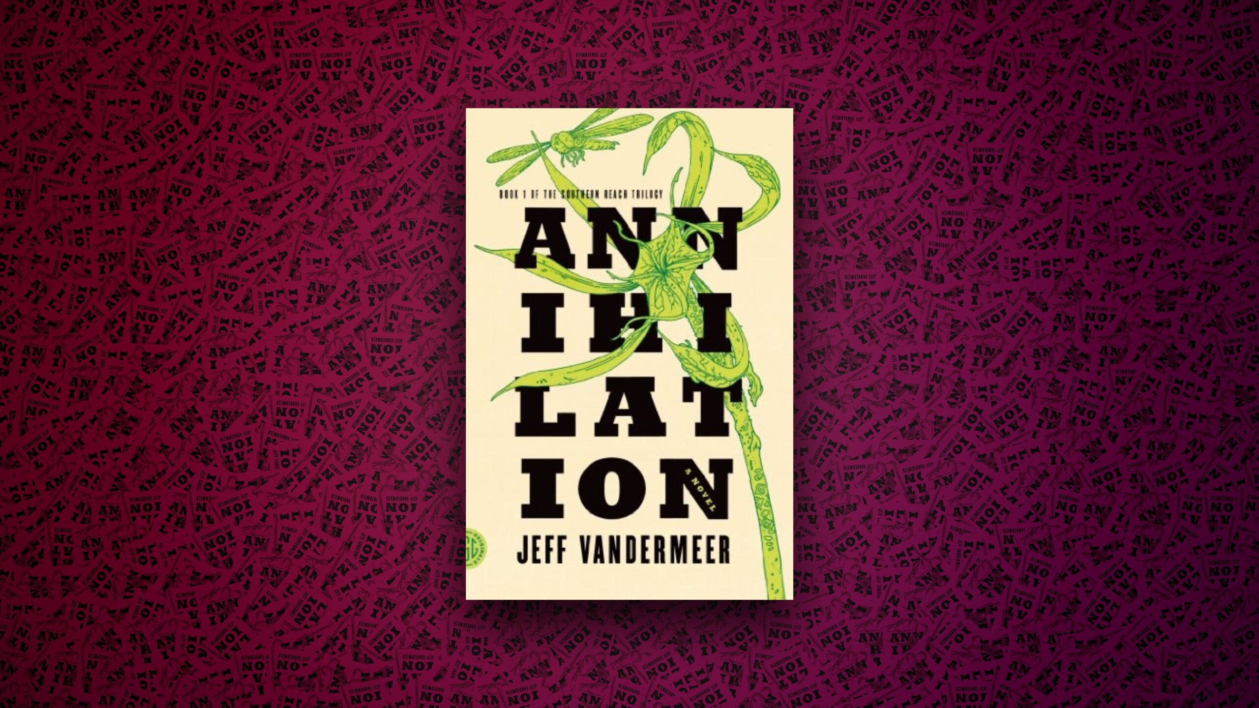 Annihilation (2014) by Jeff VanderMeer