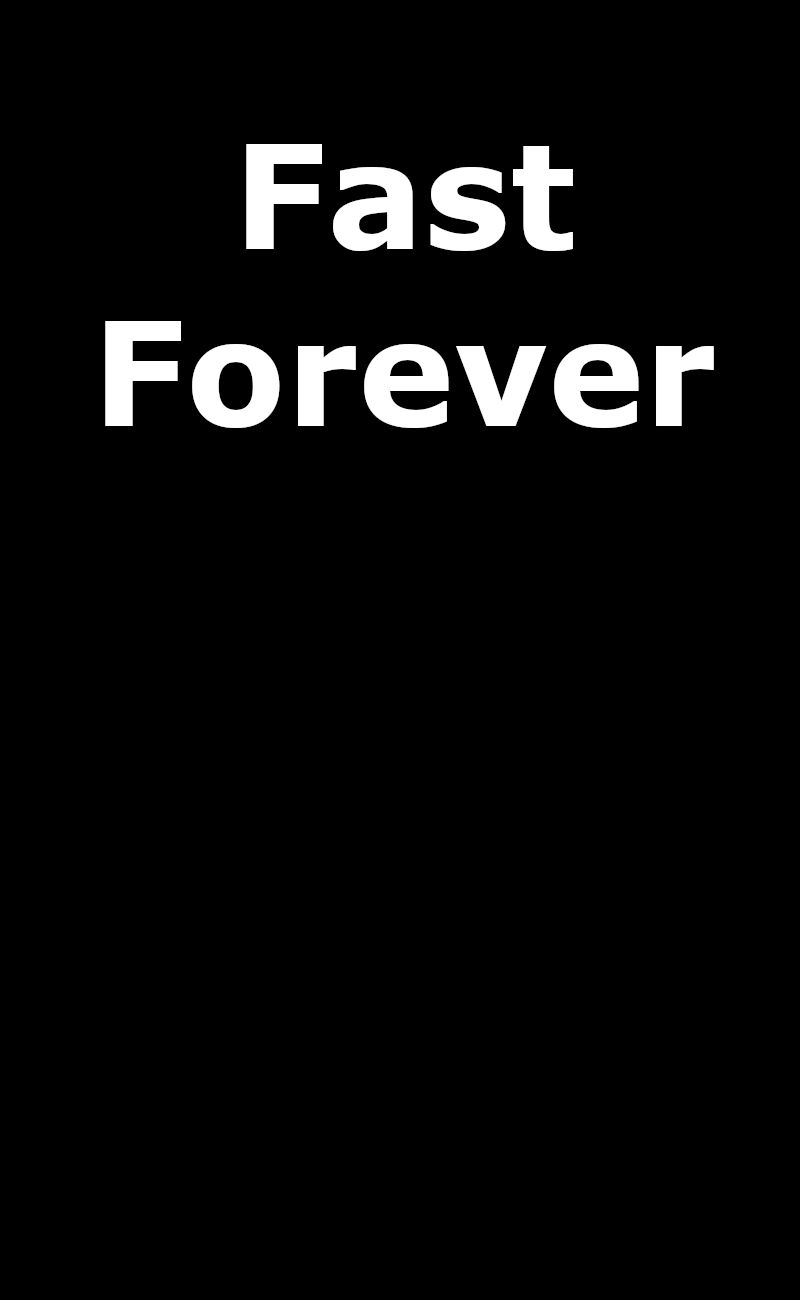 Fast Forever