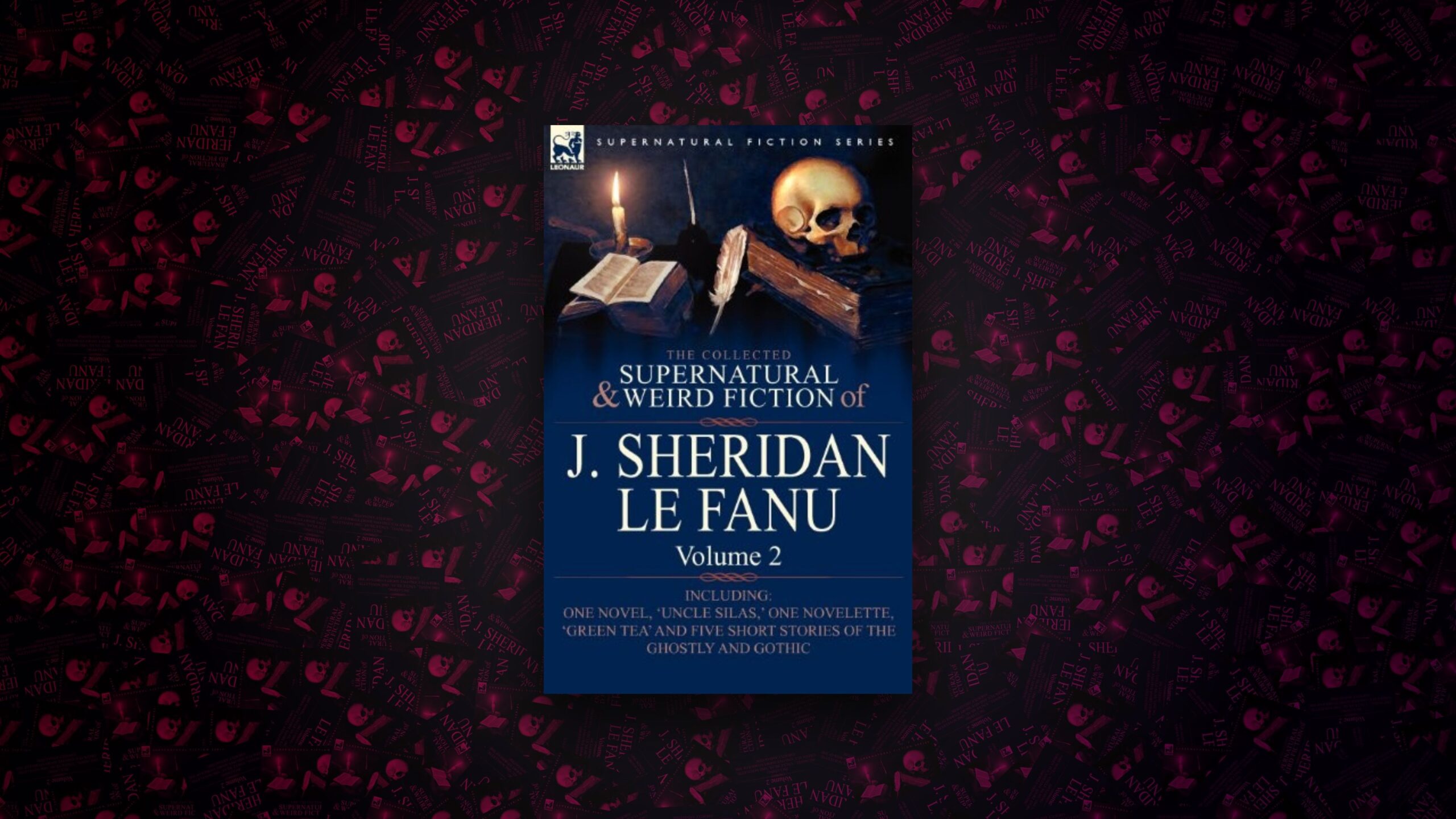 The Collected Supernatural and Weird Fiction of J. Sheridan Le Fanu Volume 2-Including One Novel, 'Uncle Silas, ' One Novelette, 'Green Tea' and Five - Sheridan Le Fanu (2010)