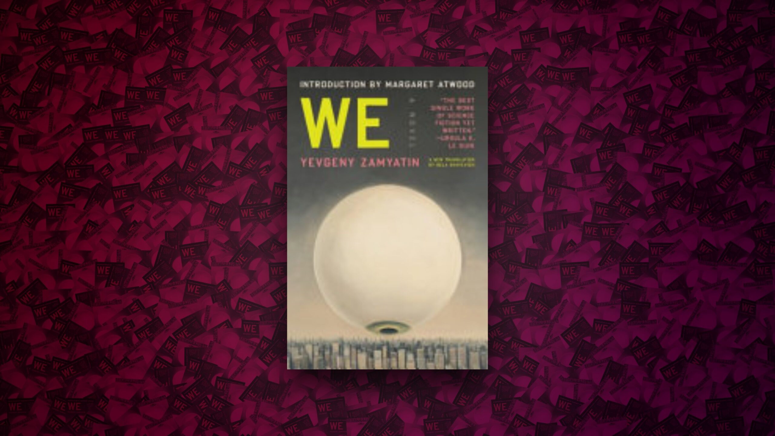 We (1921) by Yevgeny Zamyatin